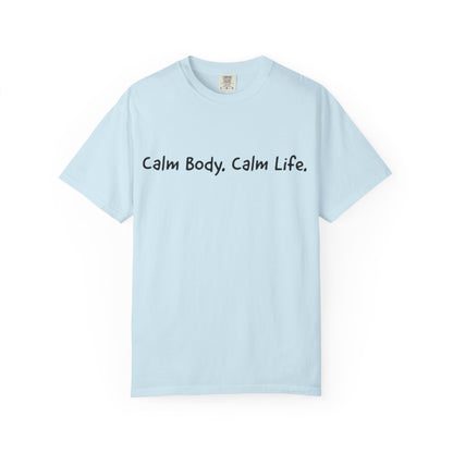 Calm Body, Calm Life Short Sleeve Tee